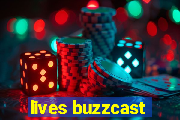 lives buzzcast